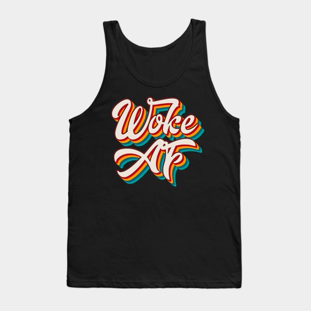 Woke AF Tank Top by n23tees